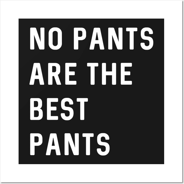 No pants are the best pants Wall Art by Portals